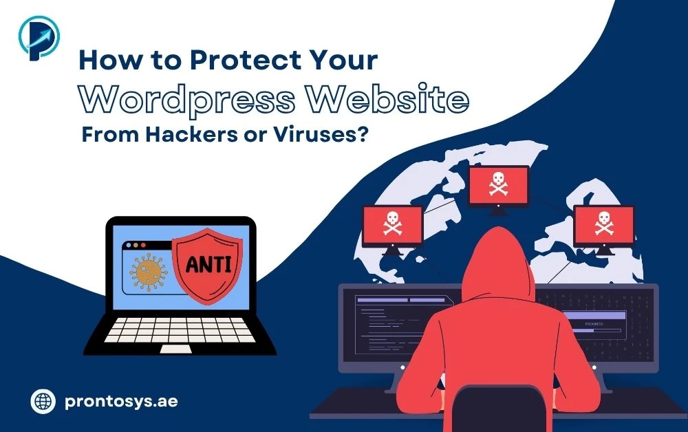 How to Protect Your WordPress Website From Hackers or Viruses