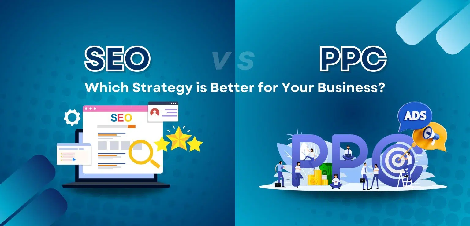 SEO vs. PPC: Which Strategy is Better for Your Business?