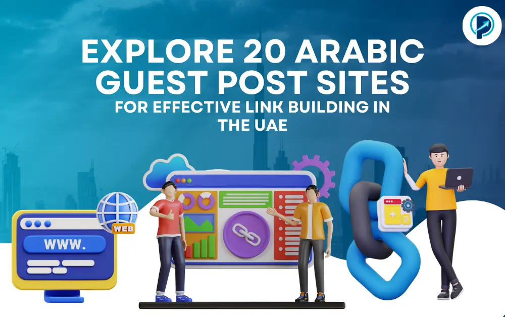 Explore 20 Arabic Guest Post Sites for Effective Link Building in the UAE