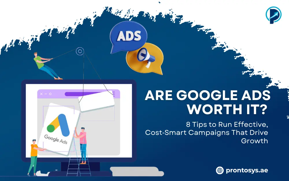 Are Google Ads Worth It in 2025 8 Tips to Run Effective, Cost‑Smart Campaigns That Drive Growth