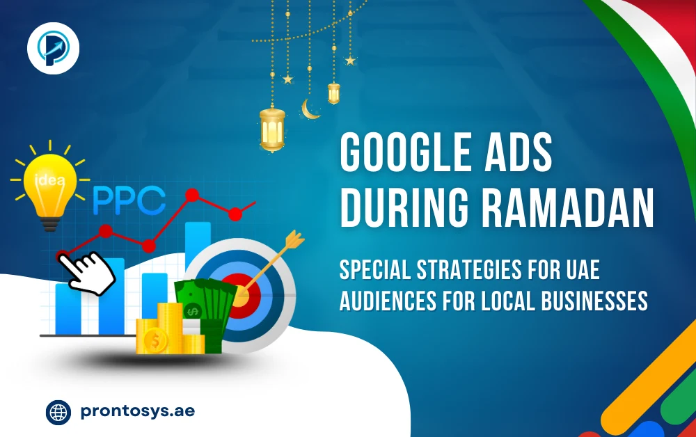 Google Ads During Ramadan: Special Strategies for UAE Audiences